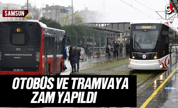 Samsun'da otobüs ve tramvay toplu taşıma ücretleri fiyatına zam yapıldı