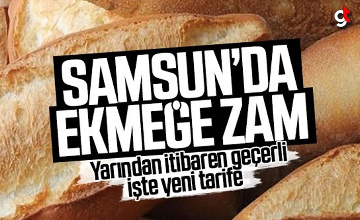 Samsun'da ekmeğe zam: Yeni tarife yarından itibaren geçerli
