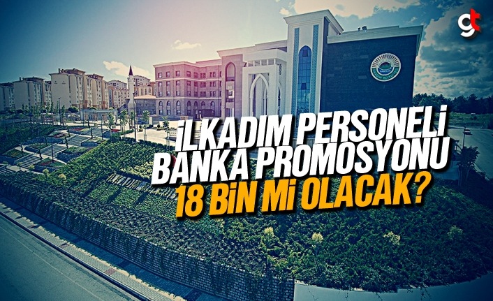 İlkadım Belediyesi işçi banka promosyonu 18 Bin lira mı olacak mı?