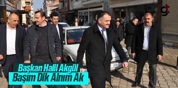 Başkan Halil Akgül, Başım Dik Alnım Ak!