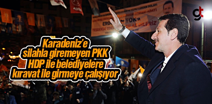 Karadeniz'e Silahla Giremeyen PKK, HDP İle Belediyelere Kıravat İle Girmeye Çalışıyor
