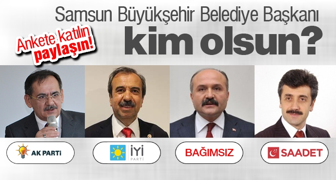 Samsun Büyükşehir Belediye Başkanı Anketi