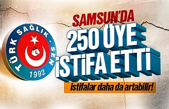 Samsun Türk Sağlık Sen’de 250 kişi istifa etti