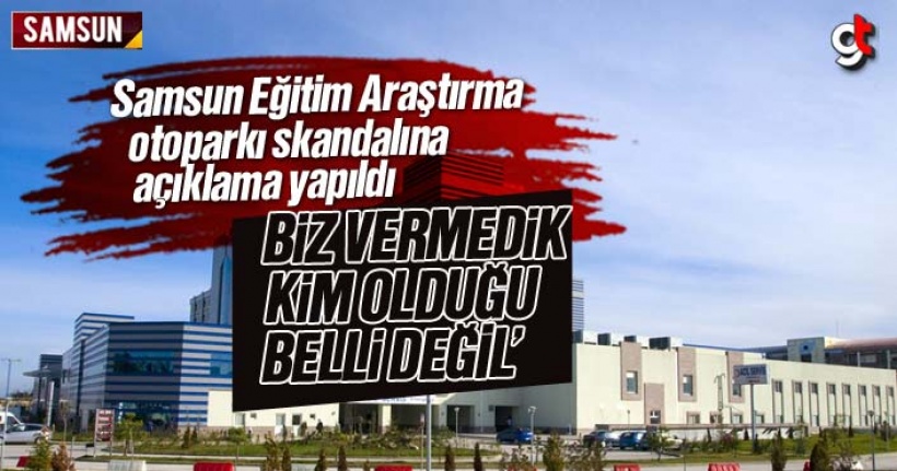 Samsun Eğitim Araştırma Hastanesi otoparkını kimliği belirsiz kişiler ücretli yapmış