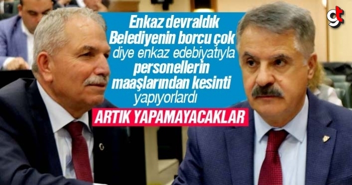 İlkadım ve Atakum Belediyesi personellerin maaşından kesemeyecek