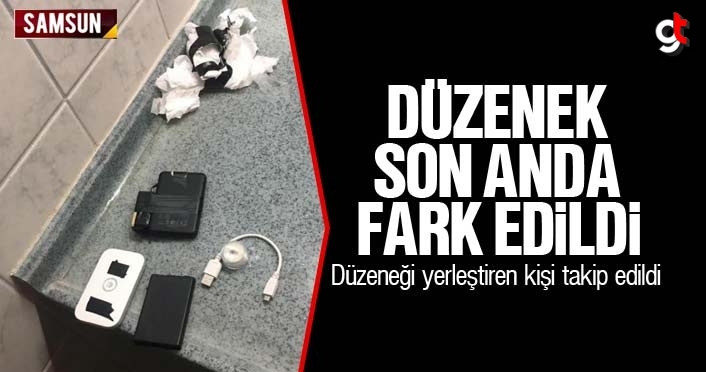 Samsun OMÜ'de düzenek son anda fark edildi