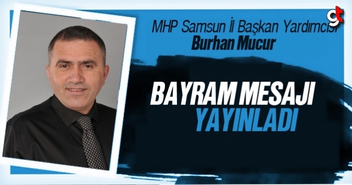 Burhan Mucur'dan Ramazan Bayramı Mesajı